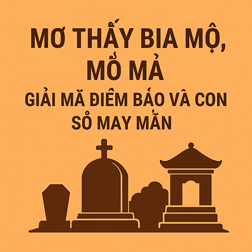Mơ Thấy Bia Mộ, Mồ Mả